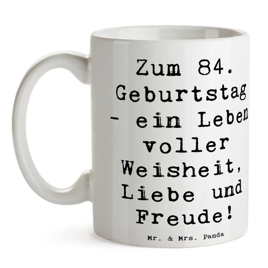 Tasse Spruch 84. Geburtstag Tasse, Kaffeetasse, Teetasse, Becher, Kaffeebecher, Teebecher, Keramiktasse, Porzellantasse, Büro Tasse, Geschenk Tasse, Tasse Sprüche, Tasse Motive, Kaffeetassen, Tasse bedrucken, Designer Tasse, Cappuccino Tassen, Schöne Teetassen, Geburtstag, Geburtstagsgeschenk, Geschenk