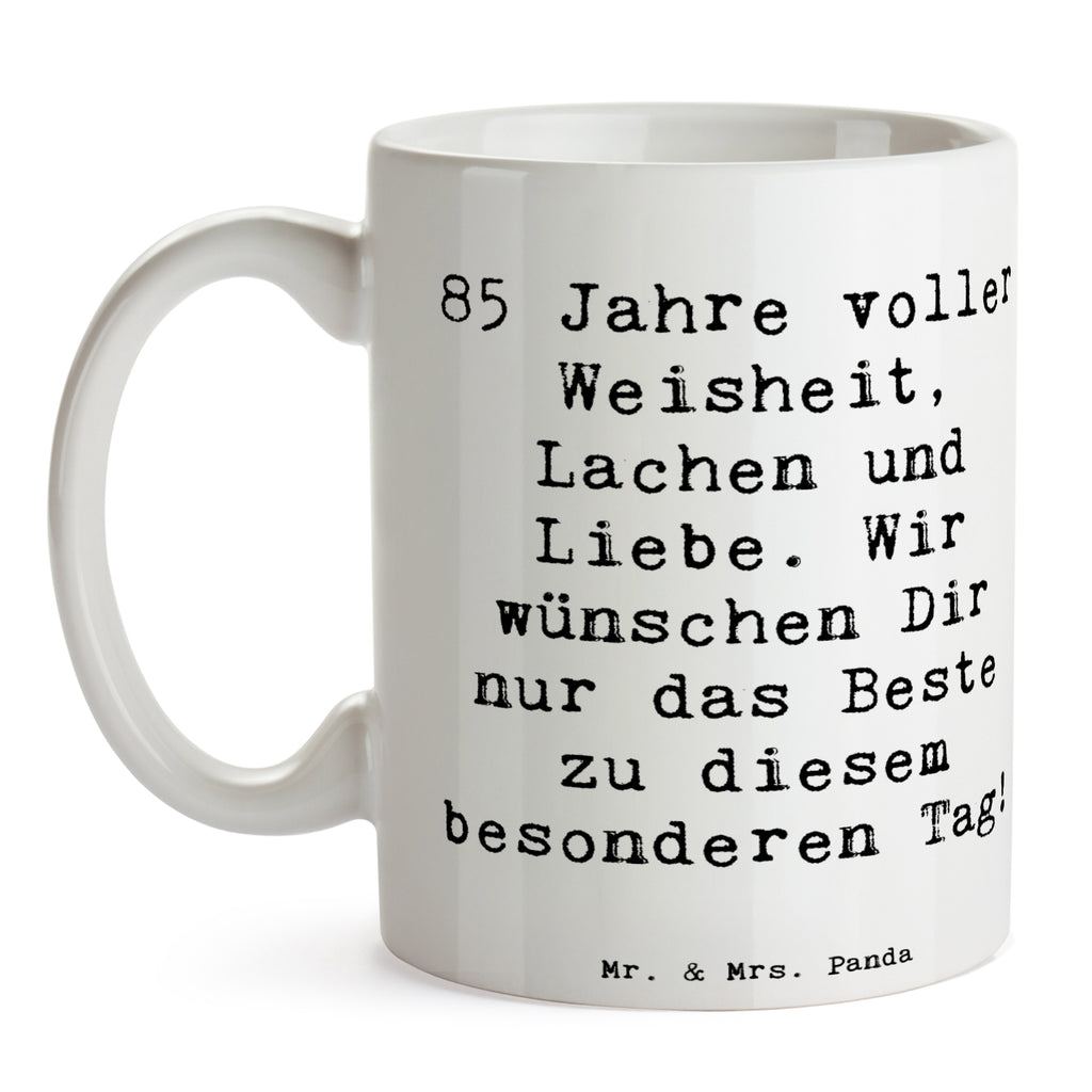 Tasse Spruch 85. Geburtstag Tasse, Kaffeetasse, Teetasse, Becher, Kaffeebecher, Teebecher, Keramiktasse, Porzellantasse, Büro Tasse, Geschenk Tasse, Tasse Sprüche, Tasse Motive, Kaffeetassen, Tasse bedrucken, Designer Tasse, Cappuccino Tassen, Schöne Teetassen, Geburtstag, Geburtstagsgeschenk, Geschenk