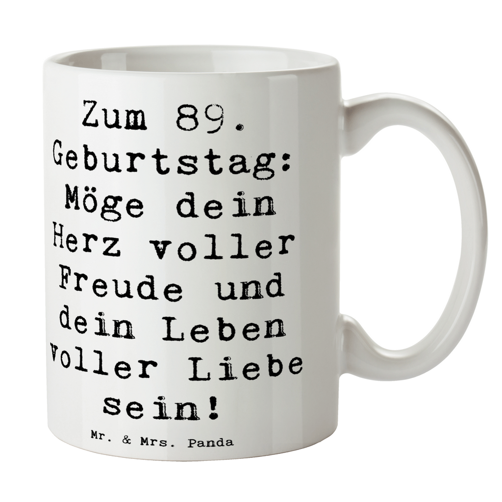 Tasse Spruch 89. Geburtstag Freude Tasse, Kaffeetasse, Teetasse, Becher, Kaffeebecher, Teebecher, Keramiktasse, Porzellantasse, Büro Tasse, Geschenk Tasse, Tasse Sprüche, Tasse Motive, Kaffeetassen, Tasse bedrucken, Designer Tasse, Cappuccino Tassen, Schöne Teetassen, Geburtstag, Geburtstagsgeschenk, Geschenk