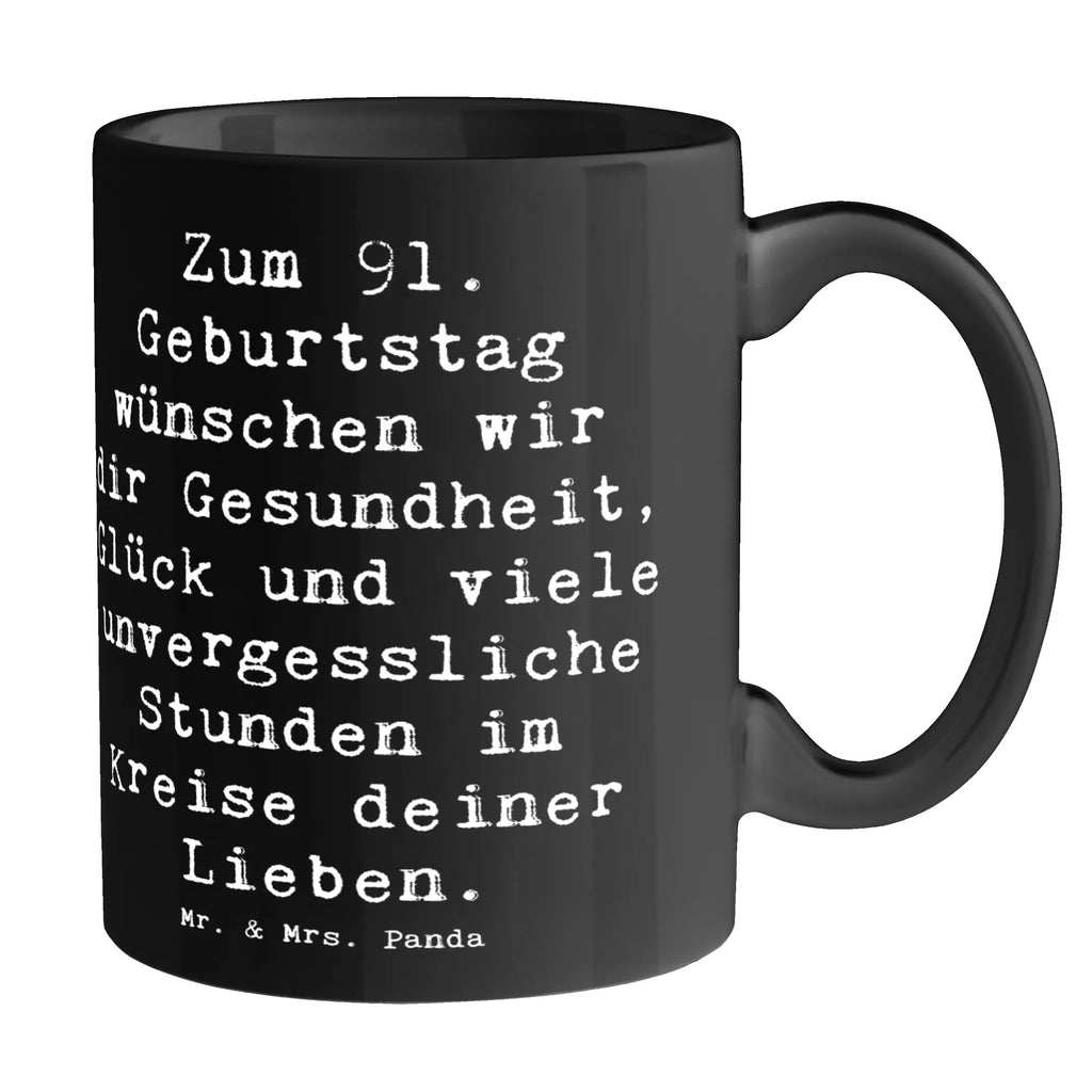 Tasse Spruch 91. Geburtstag Wünsche Tasse, Kaffeetasse, Teetasse, Becher, Kaffeebecher, Teebecher, Keramiktasse, Porzellantasse, Büro Tasse, Geschenk Tasse, Tasse Sprüche, Tasse Motive, Kaffeetassen, Tasse bedrucken, Designer Tasse, Cappuccino Tassen, Schöne Teetassen, Geburtstag, Geburtstagsgeschenk, Geschenk