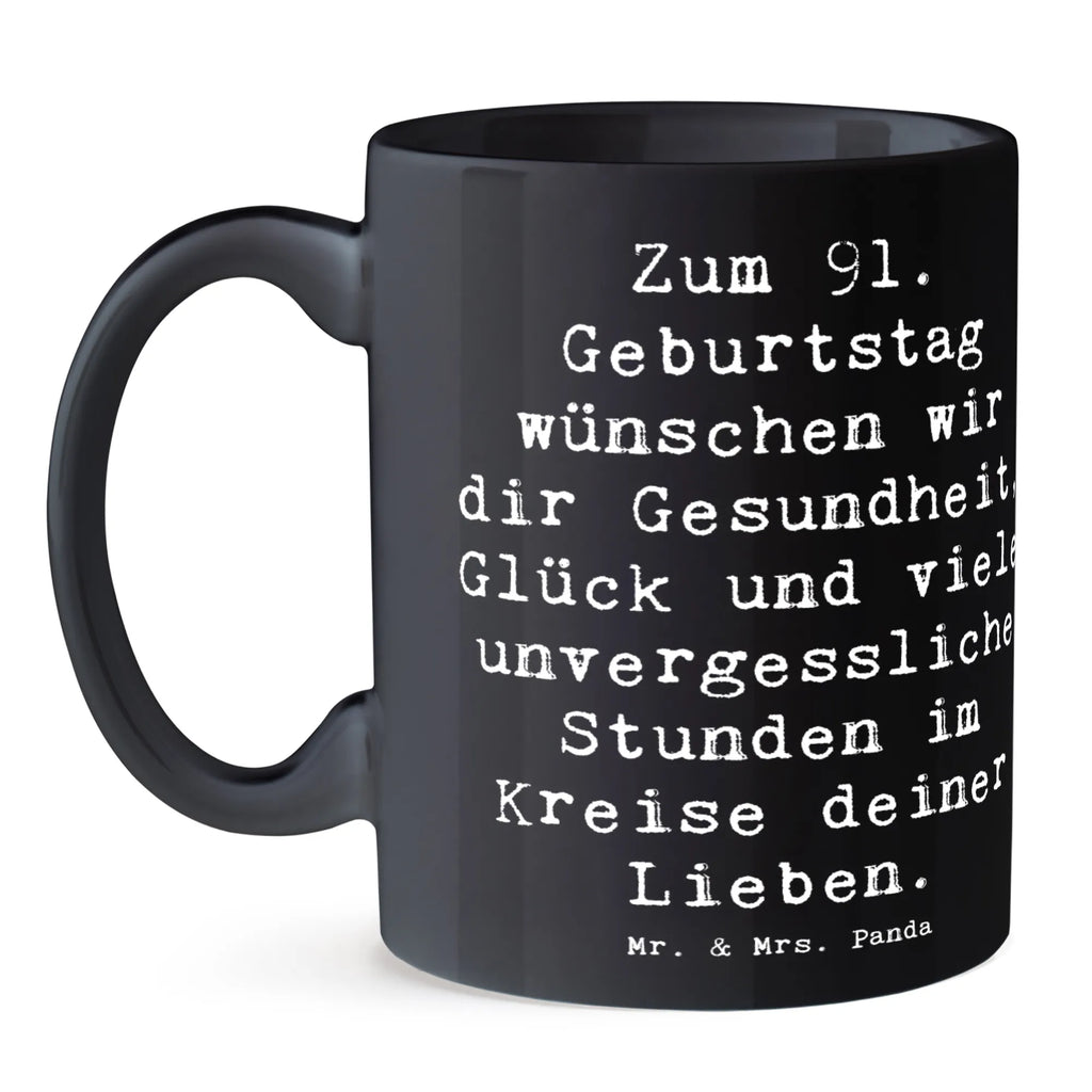 Tasse Spruch 91. Geburtstag Wünsche Tasse, Kaffeetasse, Teetasse, Becher, Kaffeebecher, Teebecher, Keramiktasse, Porzellantasse, Büro Tasse, Geschenk Tasse, Tasse Sprüche, Tasse Motive, Kaffeetassen, Tasse bedrucken, Designer Tasse, Cappuccino Tassen, Schöne Teetassen, Geburtstag, Geburtstagsgeschenk, Geschenk