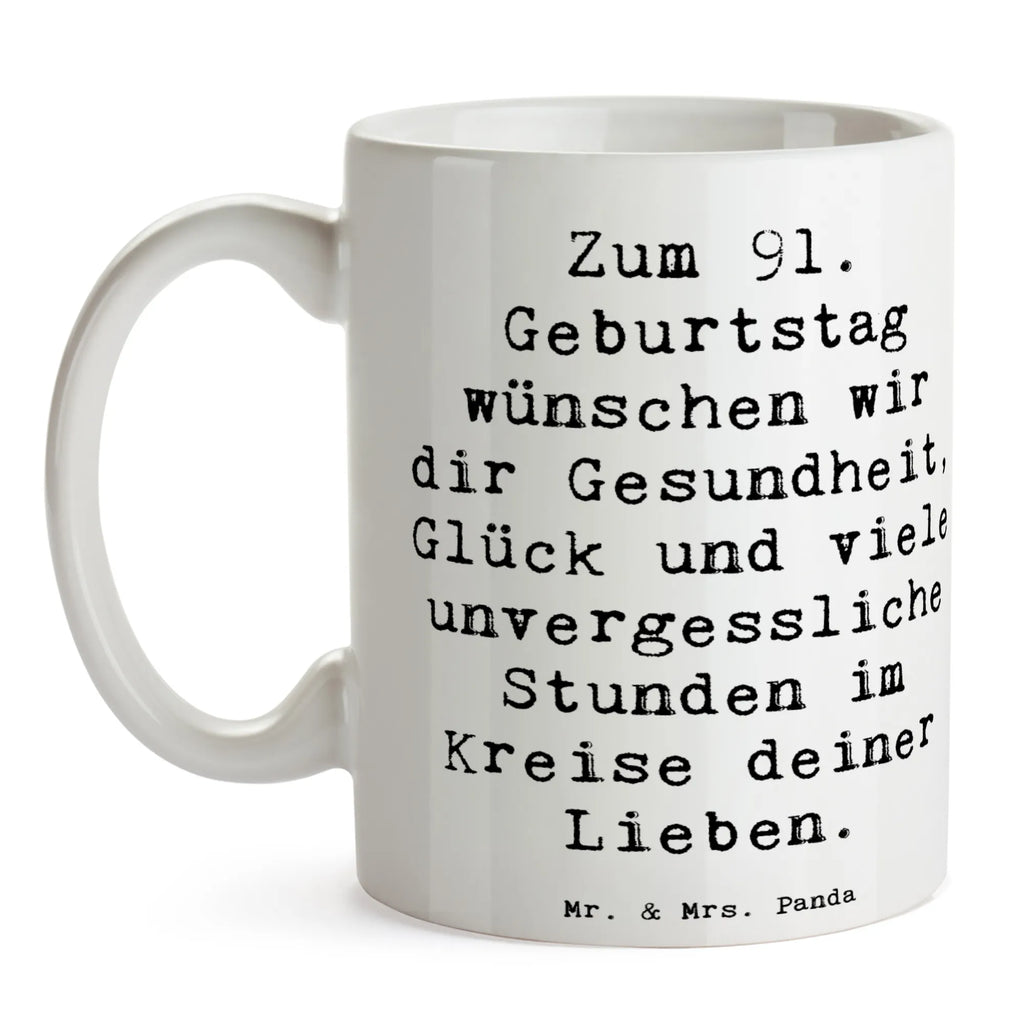 Tasse Spruch 91. Geburtstag Wünsche Tasse, Kaffeetasse, Teetasse, Becher, Kaffeebecher, Teebecher, Keramiktasse, Porzellantasse, Büro Tasse, Geschenk Tasse, Tasse Sprüche, Tasse Motive, Kaffeetassen, Tasse bedrucken, Designer Tasse, Cappuccino Tassen, Schöne Teetassen, Geburtstag, Geburtstagsgeschenk, Geschenk