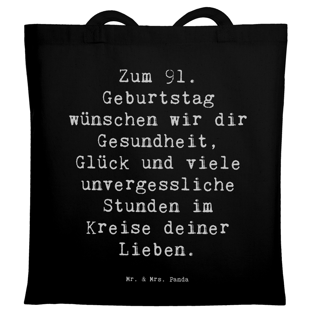 Tragetasche Spruch 91. Geburtstag Wünsche Beuteltasche, Beutel, Einkaufstasche, Jutebeutel, Stoffbeutel, Tasche, Shopper, Umhängetasche, Strandtasche, Schultertasche, Stofftasche, Tragetasche, Badetasche, Jutetasche, Einkaufstüte, Laptoptasche, Geburtstag, Geburtstagsgeschenk, Geschenk