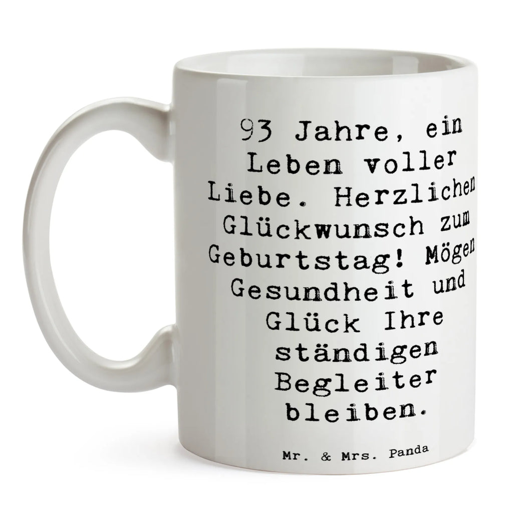 Tasse Spruch 93. Geburtstag Tasse, Kaffeetasse, Teetasse, Becher, Kaffeebecher, Teebecher, Keramiktasse, Porzellantasse, Büro Tasse, Geschenk Tasse, Tasse Sprüche, Tasse Motive, Kaffeetassen, Tasse bedrucken, Designer Tasse, Cappuccino Tassen, Schöne Teetassen, Geburtstag, Geburtstagsgeschenk, Geschenk