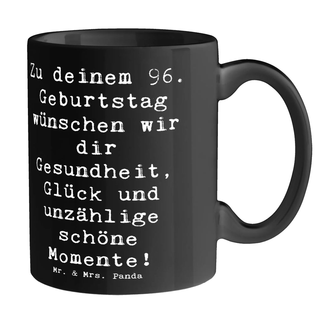 Tasse Spruch 96. Geburtstag Tasse, Kaffeetasse, Teetasse, Becher, Kaffeebecher, Teebecher, Keramiktasse, Porzellantasse, Büro Tasse, Geschenk Tasse, Tasse Sprüche, Tasse Motive, Kaffeetassen, Tasse bedrucken, Designer Tasse, Cappuccino Tassen, Schöne Teetassen, Geburtstag, Geburtstagsgeschenk, Geschenk