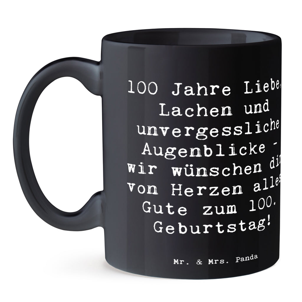 Tasse Spruch 100. Geburtstag Tasse, Kaffeetasse, Teetasse, Becher, Kaffeebecher, Teebecher, Keramiktasse, Porzellantasse, Büro Tasse, Geschenk Tasse, Tasse Sprüche, Tasse Motive, Kaffeetassen, Tasse bedrucken, Designer Tasse, Cappuccino Tassen, Schöne Teetassen, Geburtstag, Geburtstagsgeschenk, Geschenk