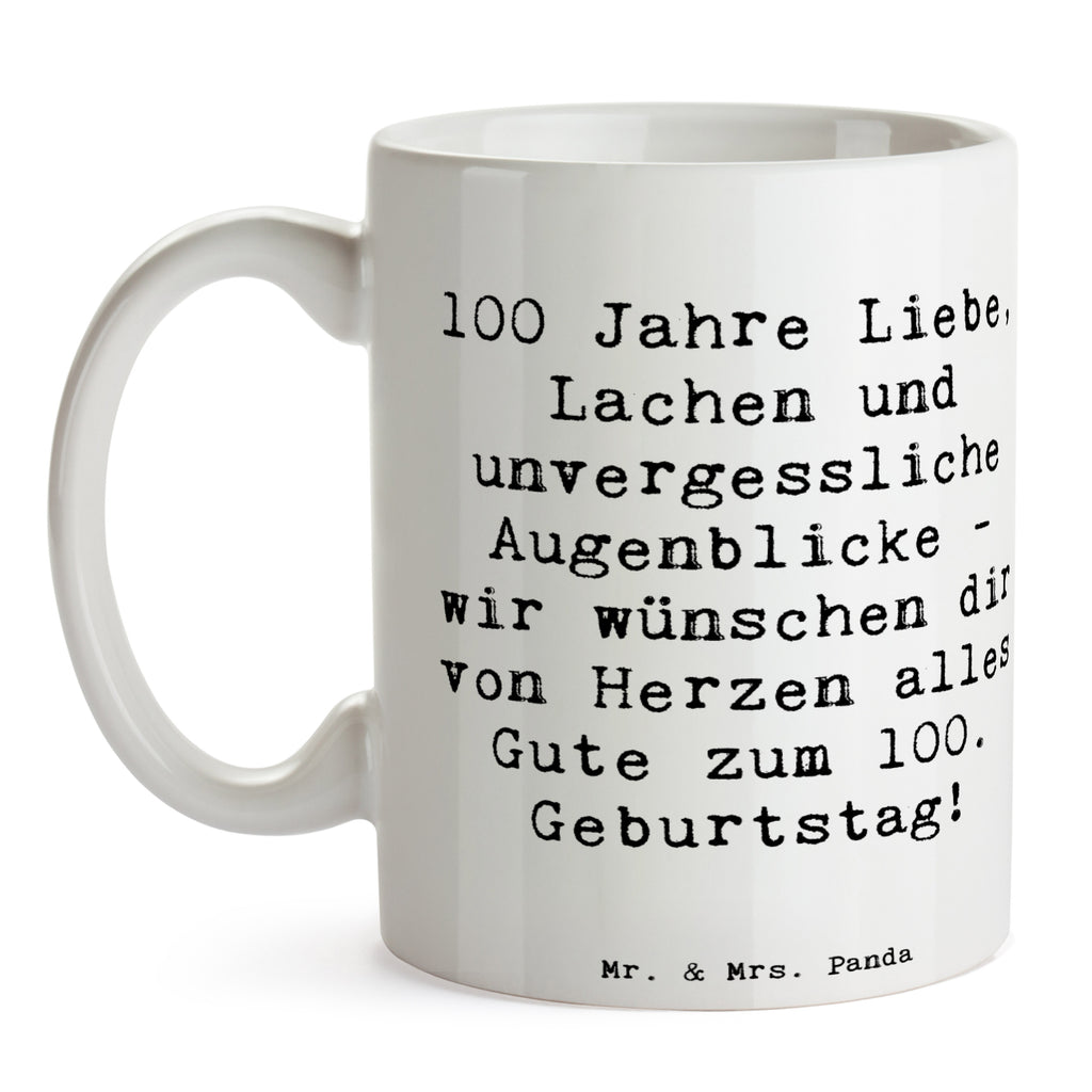 Tasse Spruch 100. Geburtstag Tasse, Kaffeetasse, Teetasse, Becher, Kaffeebecher, Teebecher, Keramiktasse, Porzellantasse, Büro Tasse, Geschenk Tasse, Tasse Sprüche, Tasse Motive, Kaffeetassen, Tasse bedrucken, Designer Tasse, Cappuccino Tassen, Schöne Teetassen, Geburtstag, Geburtstagsgeschenk, Geschenk