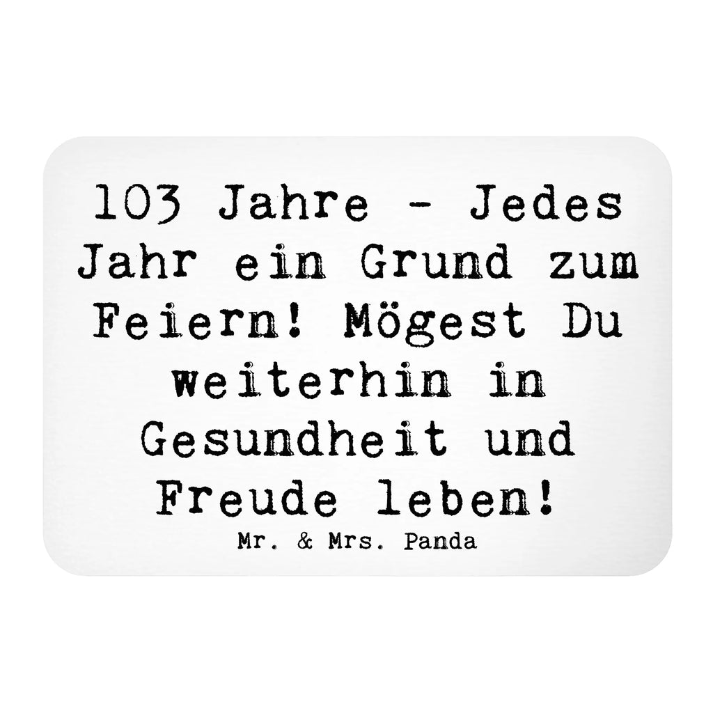 Magnet Spruch 103. Geburtstag Kühlschrankmagnet, Pinnwandmagnet, Souvenir Magnet, Motivmagnete, Dekomagnet, Whiteboard Magnet, Notiz Magnet, Kühlschrank Dekoration, Geburtstag, Geburtstagsgeschenk, Geschenk