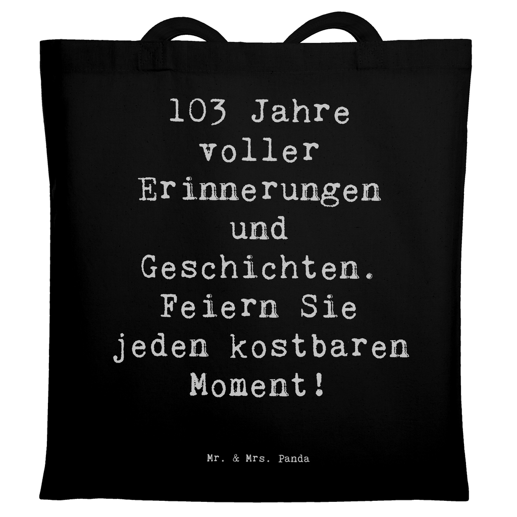 Tragetasche Spruch 103. Geburtstag Erinnerungen Beuteltasche, Beutel, Einkaufstasche, Jutebeutel, Stoffbeutel, Tasche, Shopper, Umhängetasche, Strandtasche, Schultertasche, Stofftasche, Tragetasche, Badetasche, Jutetasche, Einkaufstüte, Laptoptasche, Geburtstag, Geburtstagsgeschenk, Geschenk