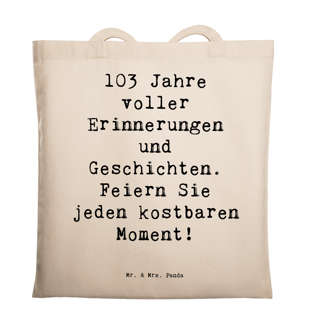 Tragetasche Spruch 103. Geburtstag Erinnerungen Beuteltasche, Beutel, Einkaufstasche, Jutebeutel, Stoffbeutel, Tasche, Shopper, Umhängetasche, Strandtasche, Schultertasche, Stofftasche, Tragetasche, Badetasche, Jutetasche, Einkaufstüte, Laptoptasche, Geburtstag, Geburtstagsgeschenk, Geschenk