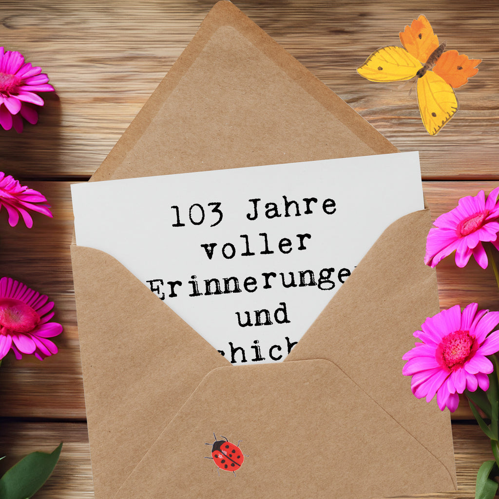 Deluxe Karte Spruch 103. Geburtstag Erinnerungen Karte, Grußkarte, Klappkarte, Einladungskarte, Glückwunschkarte, Hochzeitskarte, Geburtstagskarte, Hochwertige Grußkarte, Hochwertige Klappkarte, Geburtstag, Geburtstagsgeschenk, Geschenk