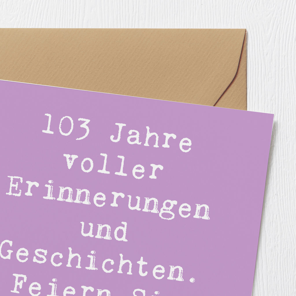 Deluxe Karte Spruch 103. Geburtstag Erinnerungen Karte, Grußkarte, Klappkarte, Einladungskarte, Glückwunschkarte, Hochzeitskarte, Geburtstagskarte, Hochwertige Grußkarte, Hochwertige Klappkarte, Geburtstag, Geburtstagsgeschenk, Geschenk