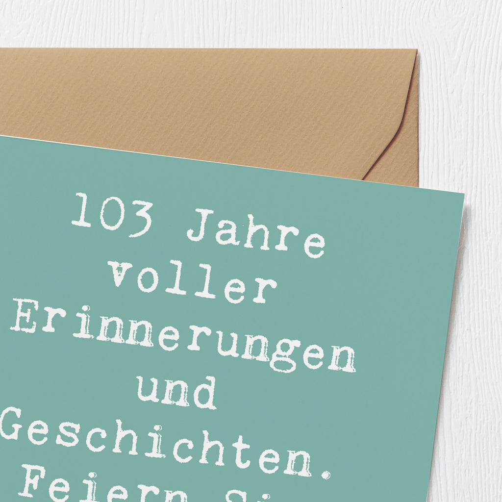 Deluxe Karte Spruch 103. Geburtstag Erinnerungen Karte, Grußkarte, Klappkarte, Einladungskarte, Glückwunschkarte, Hochzeitskarte, Geburtstagskarte, Hochwertige Grußkarte, Hochwertige Klappkarte, Geburtstag, Geburtstagsgeschenk, Geschenk