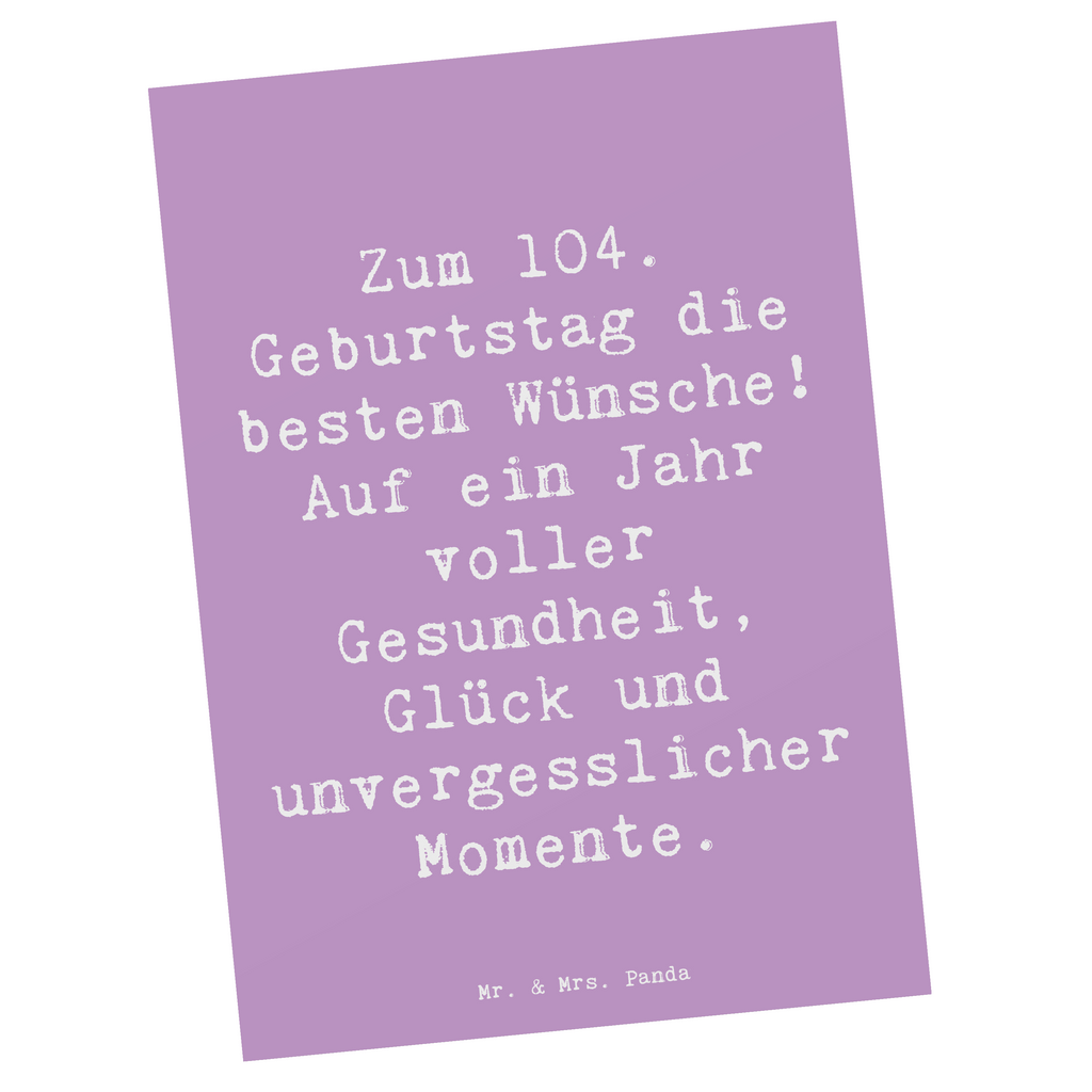 Postkarte Spruch 104. Geburtstag Glückwünsche Postkarte, Karte, Geschenkkarte, Grußkarte, Einladung, Ansichtskarte, Geburtstagskarte, Einladungskarte, Dankeskarte, Ansichtskarten, Einladung Geburtstag, Einladungskarten Geburtstag, Geburtstag, Geburtstagsgeschenk, Geschenk