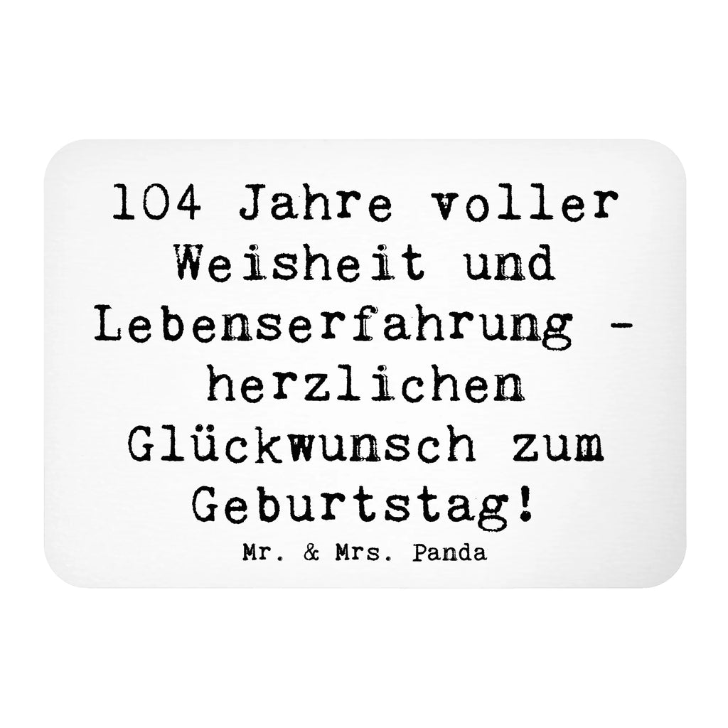 Magnet Spruch 104. Geburtstag Kühlschrankmagnet, Pinnwandmagnet, Souvenir Magnet, Motivmagnete, Dekomagnet, Whiteboard Magnet, Notiz Magnet, Kühlschrank Dekoration, Geburtstag, Geburtstagsgeschenk, Geschenk