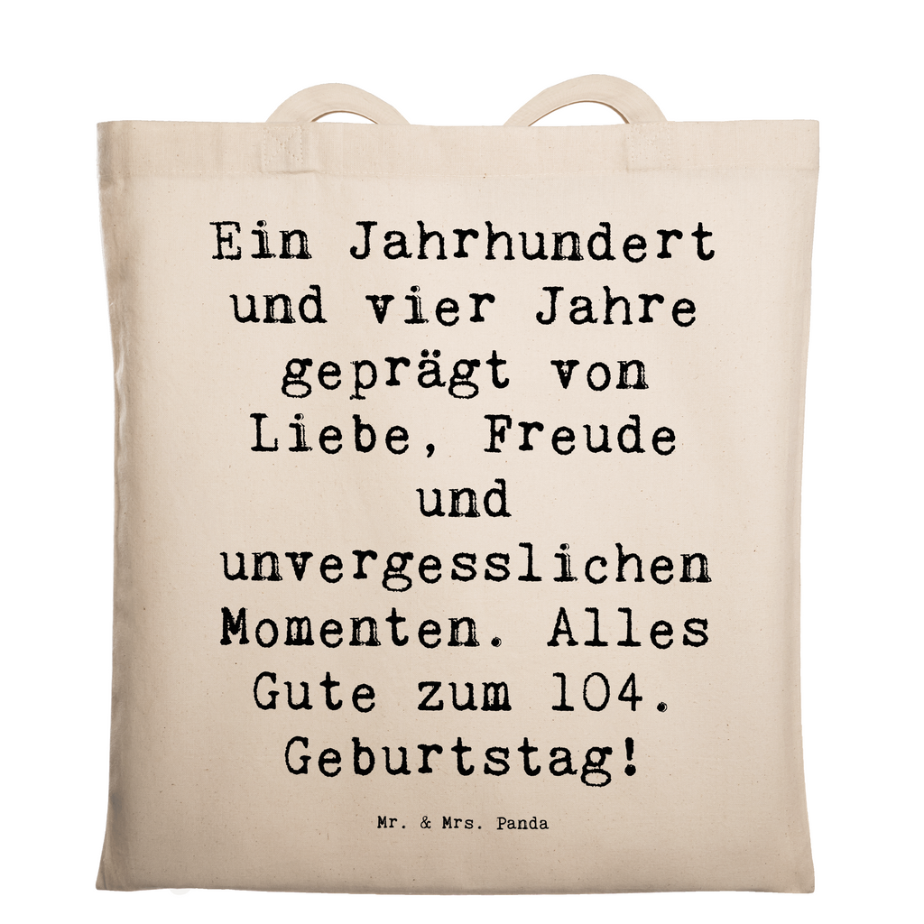 Tragetasche Spruch 104. Geburtstag Beuteltasche, Beutel, Einkaufstasche, Jutebeutel, Stoffbeutel, Tasche, Shopper, Umhängetasche, Strandtasche, Schultertasche, Stofftasche, Tragetasche, Badetasche, Jutetasche, Einkaufstüte, Laptoptasche, Geburtstag, Geburtstagsgeschenk, Geschenk