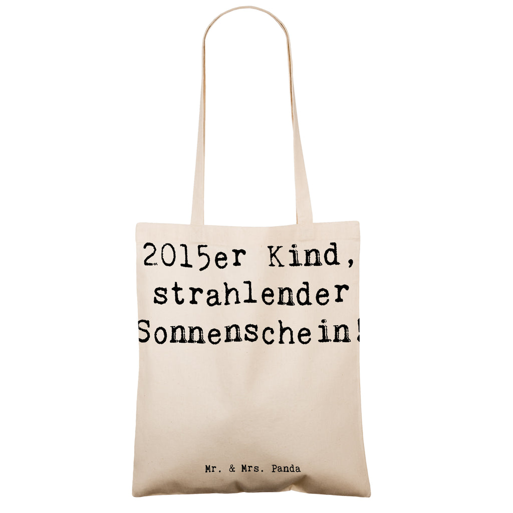 Tragetasche Spruch 2015 Geburtstag Sonnenschein Beuteltasche, Beutel, Einkaufstasche, Jutebeutel, Stoffbeutel, Tasche, Shopper, Umhängetasche, Strandtasche, Schultertasche, Stofftasche, Tragetasche, Badetasche, Jutetasche, Einkaufstüte, Laptoptasche, Geburtstag, Geburtstagsgeschenk, Geschenk