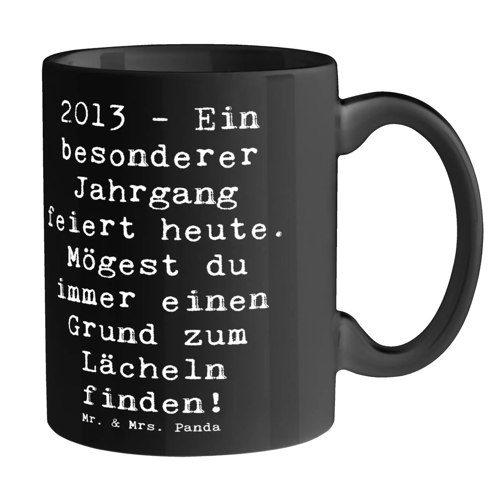 Tasse Spruch 2013 Geburtstag Freude Tasse, Kaffeetasse, Teetasse, Becher, Kaffeebecher, Teebecher, Keramiktasse, Porzellantasse, Büro Tasse, Geschenk Tasse, Tasse Sprüche, Tasse Motive, Kaffeetassen, Tasse bedrucken, Designer Tasse, Cappuccino Tassen, Schöne Teetassen, Geburtstag, Geburtstagsgeschenk, Geschenk