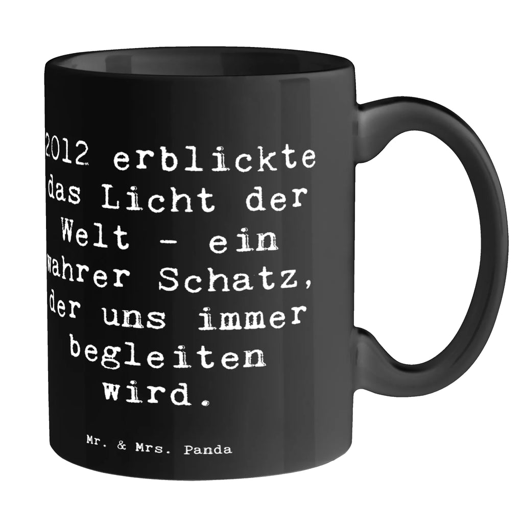 Tasse Spruch 2012 Geburtstag Tasse, Kaffeetasse, Teetasse, Becher, Kaffeebecher, Teebecher, Keramiktasse, Porzellantasse, Büro Tasse, Geschenk Tasse, Tasse Sprüche, Tasse Motive, Kaffeetassen, Tasse bedrucken, Designer Tasse, Cappuccino Tassen, Schöne Teetassen, Geburtstag, Geburtstagsgeschenk, Geschenk