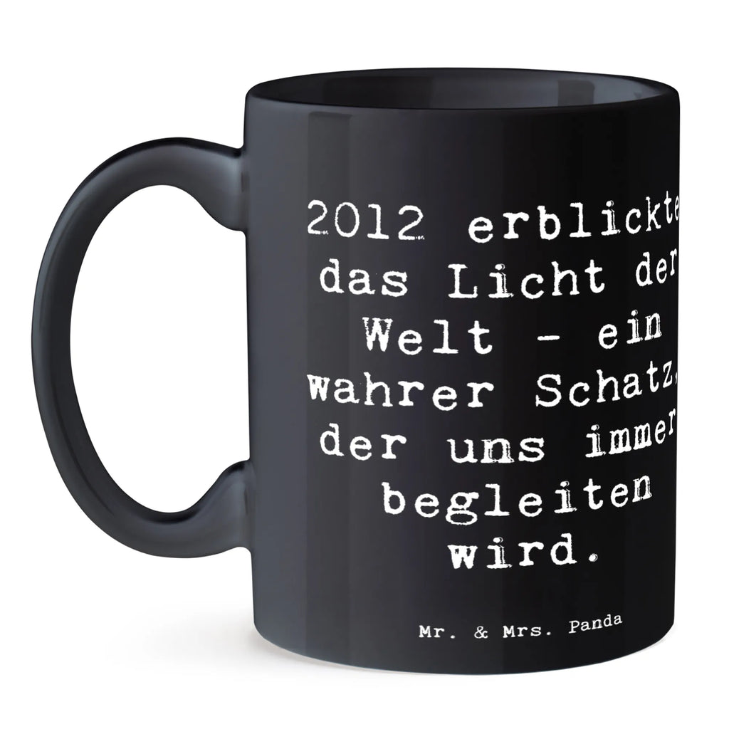 Tasse Spruch 2012 Geburtstag Tasse, Kaffeetasse, Teetasse, Becher, Kaffeebecher, Teebecher, Keramiktasse, Porzellantasse, Büro Tasse, Geschenk Tasse, Tasse Sprüche, Tasse Motive, Kaffeetassen, Tasse bedrucken, Designer Tasse, Cappuccino Tassen, Schöne Teetassen, Geburtstag, Geburtstagsgeschenk, Geschenk