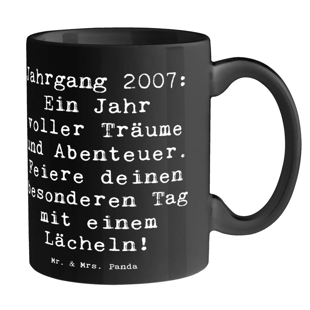 Tasse Spruch 2007 Geburtstag Tasse, Kaffeetasse, Teetasse, Becher, Kaffeebecher, Teebecher, Keramiktasse, Porzellantasse, Büro Tasse, Geschenk Tasse, Tasse Sprüche, Tasse Motive, Kaffeetassen, Tasse bedrucken, Designer Tasse, Cappuccino Tassen, Schöne Teetassen, Geburtstag, Geburtstagsgeschenk, Geschenk