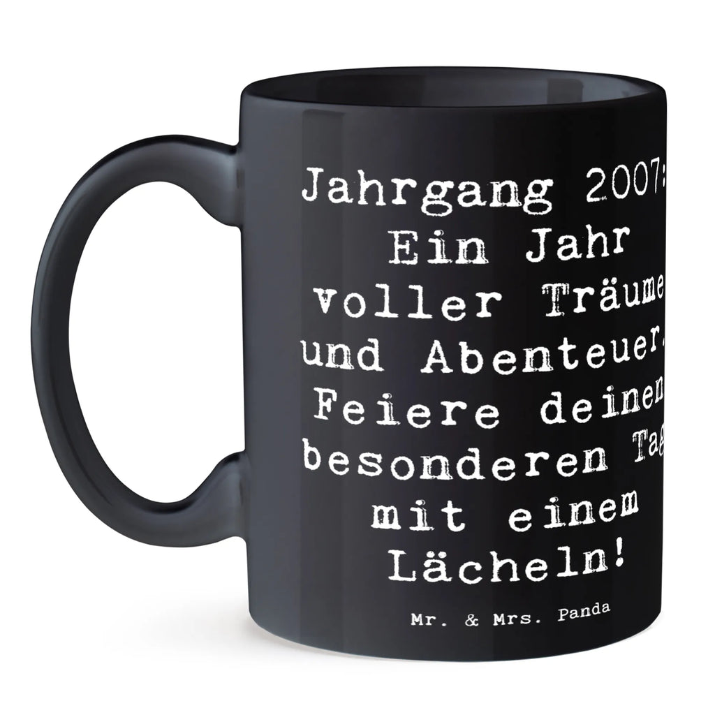 Tasse Spruch 2007 Geburtstag Tasse, Kaffeetasse, Teetasse, Becher, Kaffeebecher, Teebecher, Keramiktasse, Porzellantasse, Büro Tasse, Geschenk Tasse, Tasse Sprüche, Tasse Motive, Kaffeetassen, Tasse bedrucken, Designer Tasse, Cappuccino Tassen, Schöne Teetassen, Geburtstag, Geburtstagsgeschenk, Geschenk