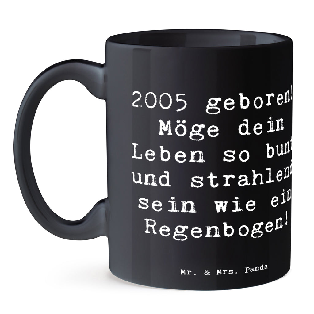 Tasse Spruch 2005 Geburtstag Regenbogen Tasse, Kaffeetasse, Teetasse, Becher, Kaffeebecher, Teebecher, Keramiktasse, Porzellantasse, Büro Tasse, Geschenk Tasse, Tasse Sprüche, Tasse Motive, Kaffeetassen, Tasse bedrucken, Designer Tasse, Cappuccino Tassen, Schöne Teetassen, Geburtstag, Geburtstagsgeschenk, Geschenk