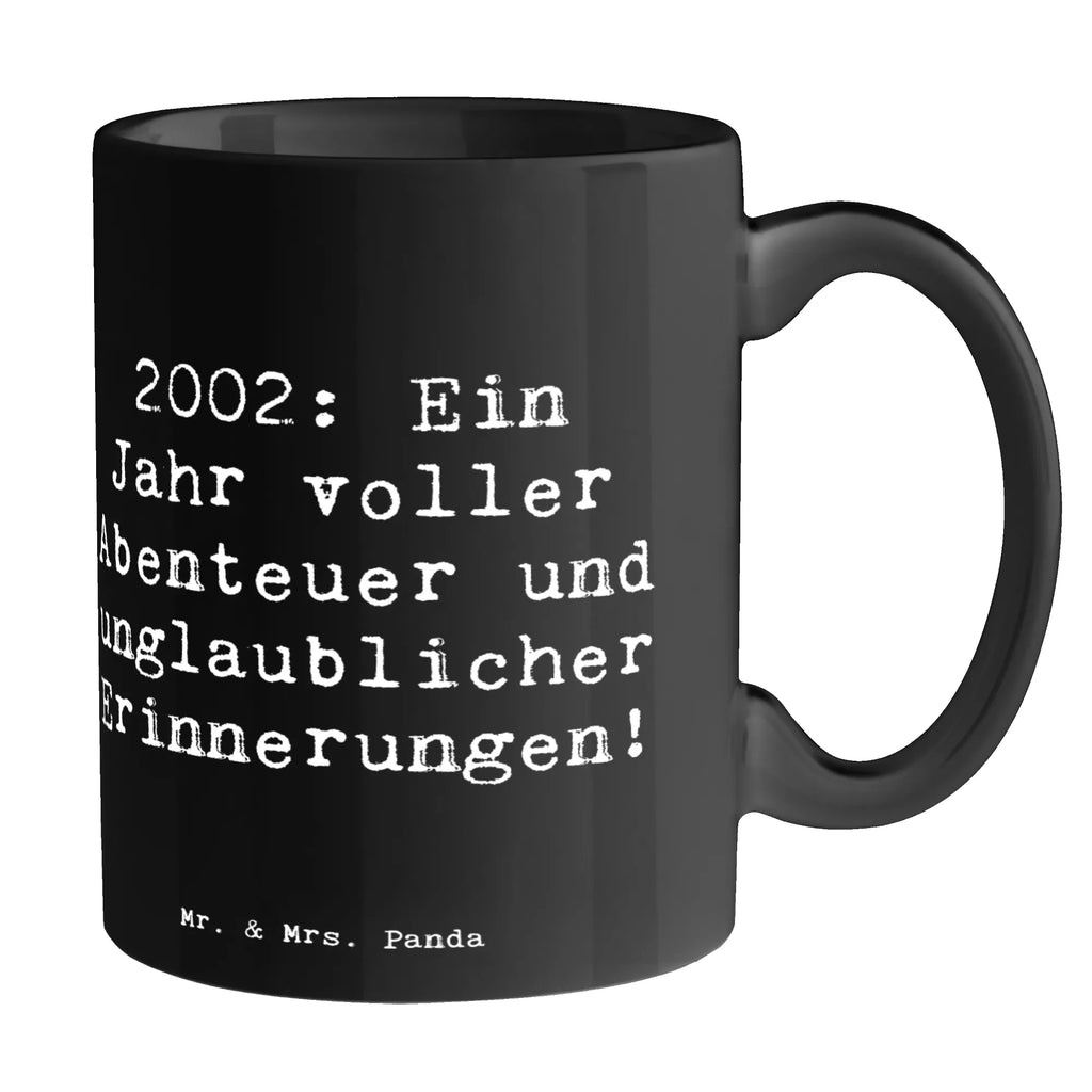 Tasse Spruch 2002 Geburtstag Abenteuer Tasse, Kaffeetasse, Teetasse, Becher, Kaffeebecher, Teebecher, Keramiktasse, Porzellantasse, Büro Tasse, Geschenk Tasse, Tasse Sprüche, Tasse Motive, Kaffeetassen, Tasse bedrucken, Designer Tasse, Cappuccino Tassen, Schöne Teetassen, Geburtstag, Geburtstagsgeschenk, Geschenk