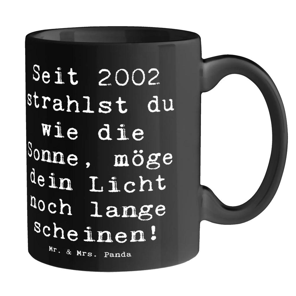 Tasse Spruch 2002 Geburtstag Tasse, Kaffeetasse, Teetasse, Becher, Kaffeebecher, Teebecher, Keramiktasse, Porzellantasse, Büro Tasse, Geschenk Tasse, Tasse Sprüche, Tasse Motive, Kaffeetassen, Tasse bedrucken, Designer Tasse, Cappuccino Tassen, Schöne Teetassen, Geburtstag, Geburtstagsgeschenk, Geschenk