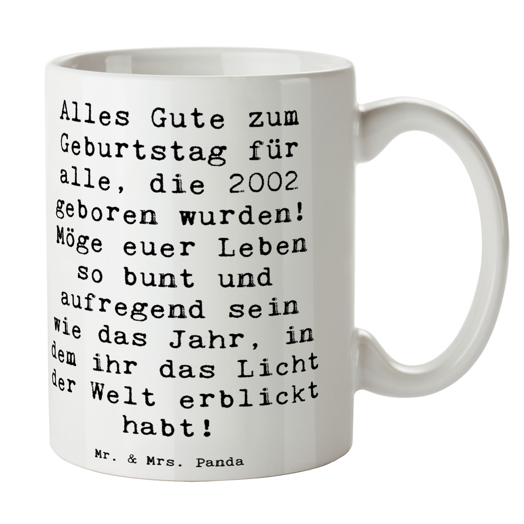 Tasse Spruch 2002 Geburtstag Tasse, Kaffeetasse, Teetasse, Becher, Kaffeebecher, Teebecher, Keramiktasse, Porzellantasse, Büro Tasse, Geschenk Tasse, Tasse Sprüche, Tasse Motive, Kaffeetassen, Tasse bedrucken, Designer Tasse, Cappuccino Tassen, Schöne Teetassen, Geburtstag, Geburtstagsgeschenk, Geschenk