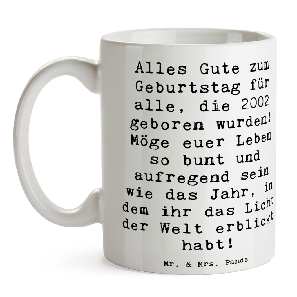 Tasse Spruch 2002 Geburtstag Tasse, Kaffeetasse, Teetasse, Becher, Kaffeebecher, Teebecher, Keramiktasse, Porzellantasse, Büro Tasse, Geschenk Tasse, Tasse Sprüche, Tasse Motive, Kaffeetassen, Tasse bedrucken, Designer Tasse, Cappuccino Tassen, Schöne Teetassen, Geburtstag, Geburtstagsgeschenk, Geschenk