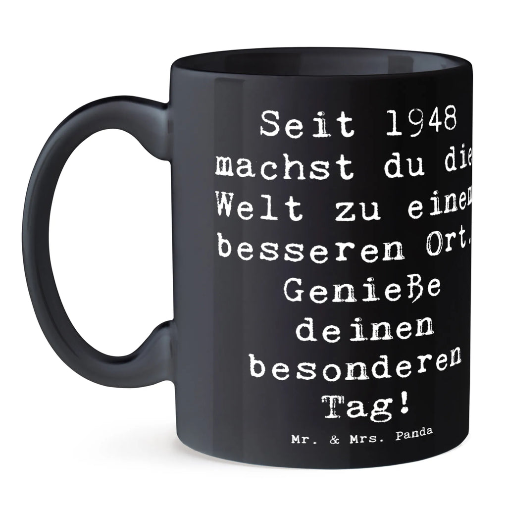 Tasse Spruch 1948 Geburtstag Tasse, Kaffeetasse, Teetasse, Becher, Kaffeebecher, Teebecher, Keramiktasse, Porzellantasse, Büro Tasse, Geschenk Tasse, Tasse Sprüche, Tasse Motive, Kaffeetassen, Tasse bedrucken, Designer Tasse, Cappuccino Tassen, Schöne Teetassen, Geburtstag, Geburtstagsgeschenk, Geschenk