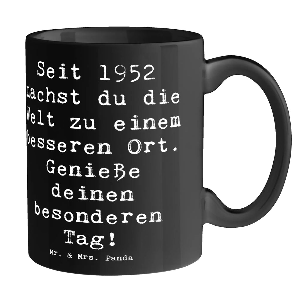 Tasse Spruch 1952 Geburtstag Tasse, Kaffeetasse, Teetasse, Becher, Kaffeebecher, Teebecher, Keramiktasse, Porzellantasse, Büro Tasse, Geschenk Tasse, Tasse Sprüche, Tasse Motive, Kaffeetassen, Tasse bedrucken, Designer Tasse, Cappuccino Tassen, Schöne Teetassen, Geburtstag, Geburtstagsgeschenk, Geschenk