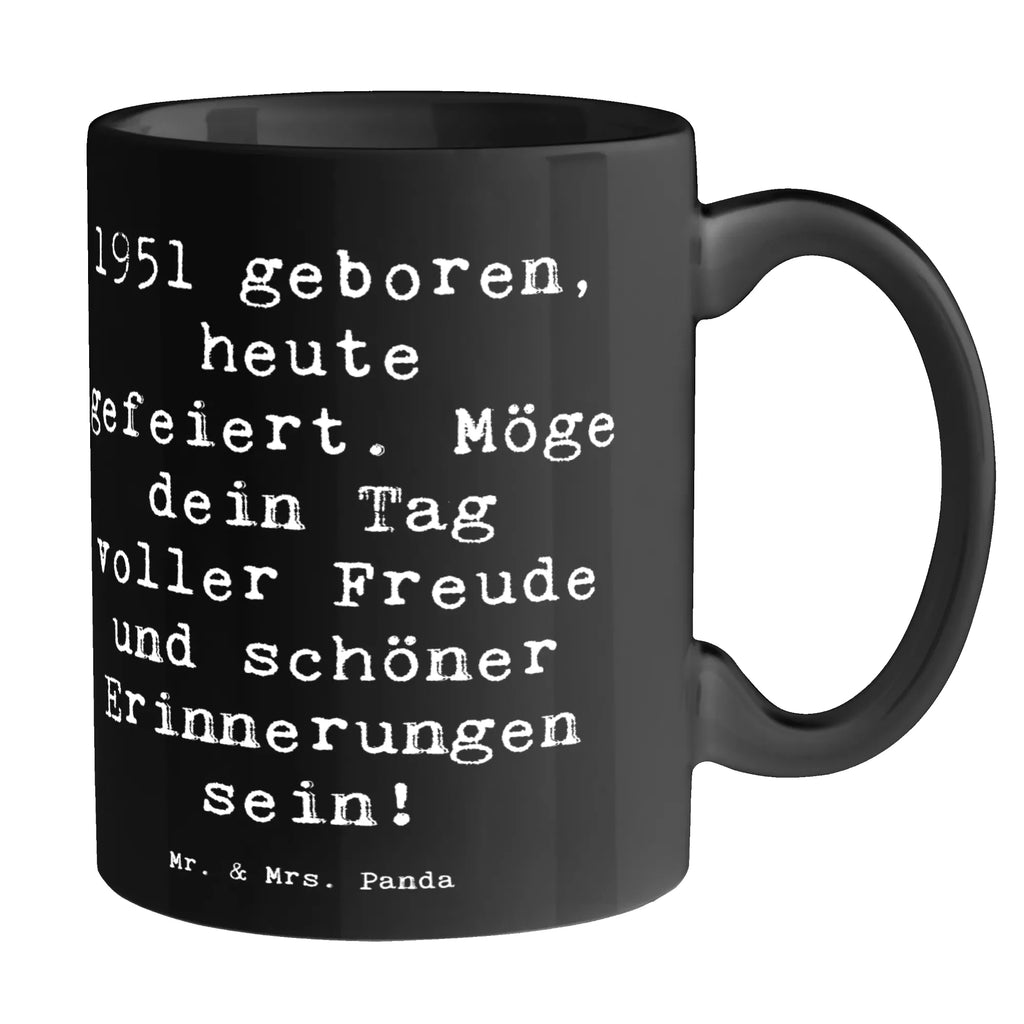 Tasse Spruch 1951 Geburtstag Tasse, Kaffeetasse, Teetasse, Becher, Kaffeebecher, Teebecher, Keramiktasse, Porzellantasse, Büro Tasse, Geschenk Tasse, Tasse Sprüche, Tasse Motive, Kaffeetassen, Tasse bedrucken, Designer Tasse, Cappuccino Tassen, Schöne Teetassen, Geburtstag, Geburtstagsgeschenk, Geschenk