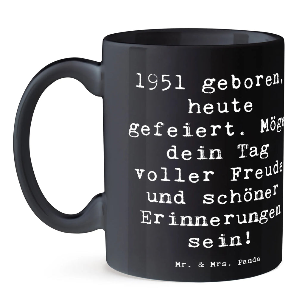 Tasse Spruch 1951 Geburtstag Tasse, Kaffeetasse, Teetasse, Becher, Kaffeebecher, Teebecher, Keramiktasse, Porzellantasse, Büro Tasse, Geschenk Tasse, Tasse Sprüche, Tasse Motive, Kaffeetassen, Tasse bedrucken, Designer Tasse, Cappuccino Tassen, Schöne Teetassen, Geburtstag, Geburtstagsgeschenk, Geschenk