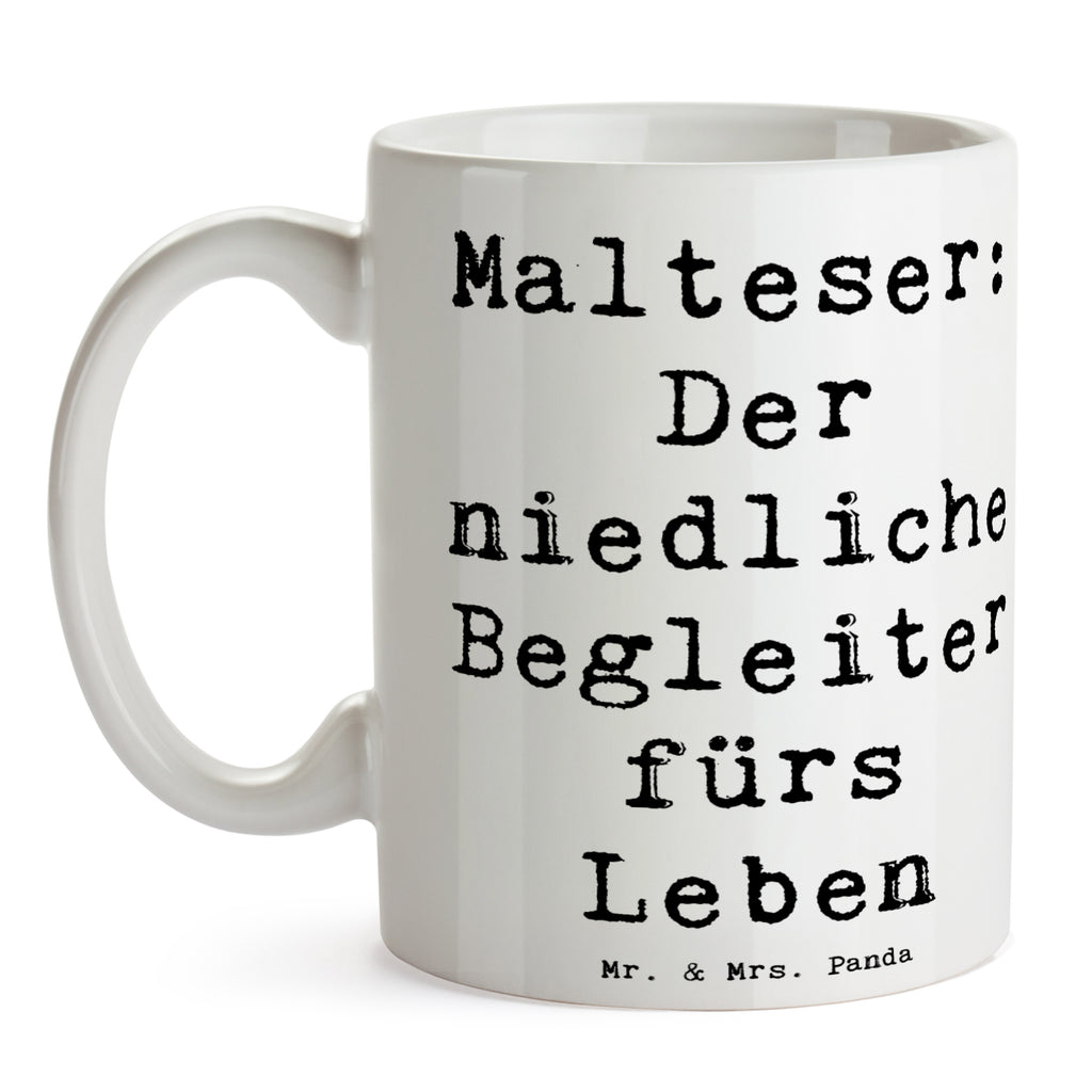 Tasse Spruch Malteser Begleiter Tasse, Kaffeetasse, Teetasse, Becher, Kaffeebecher, Teebecher, Keramiktasse, Porzellantasse, Büro Tasse, Geschenk Tasse, Tasse Sprüche, Tasse Motive, Kaffeetassen, Tasse bedrucken, Designer Tasse, Cappuccino Tassen, Schöne Teetassen, Hund, Hunderasse, Rassehund, Hundebesitzer, Geschenk, Tierfreund, Schenken, Welpe