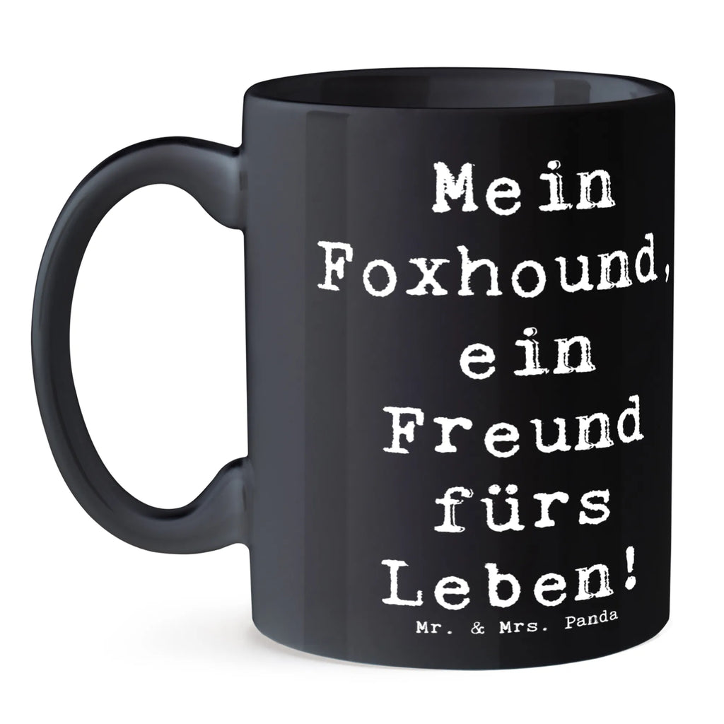 Tasse Spruch Foxhound Freund Tasse, Kaffeetasse, Teetasse, Becher, Kaffeebecher, Teebecher, Keramiktasse, Porzellantasse, Büro Tasse, Geschenk Tasse, Tasse Sprüche, Tasse Motive, Kaffeetassen, Tasse bedrucken, Designer Tasse, Cappuccino Tassen, Schöne Teetassen, Hund, Hunderasse, Rassehund, Hundebesitzer, Geschenk, Tierfreund, Schenken, Welpe