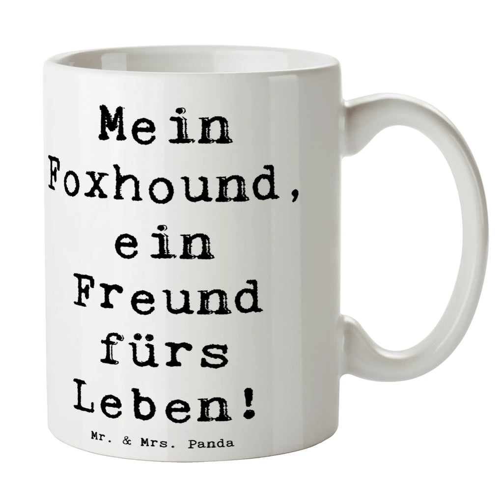 Tasse Spruch Foxhound Freund Tasse, Kaffeetasse, Teetasse, Becher, Kaffeebecher, Teebecher, Keramiktasse, Porzellantasse, Büro Tasse, Geschenk Tasse, Tasse Sprüche, Tasse Motive, Kaffeetassen, Tasse bedrucken, Designer Tasse, Cappuccino Tassen, Schöne Teetassen, Hund, Hunderasse, Rassehund, Hundebesitzer, Geschenk, Tierfreund, Schenken, Welpe