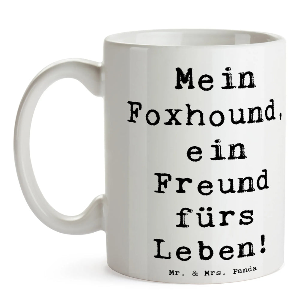 Tasse Spruch Foxhound Freund Tasse, Kaffeetasse, Teetasse, Becher, Kaffeebecher, Teebecher, Keramiktasse, Porzellantasse, Büro Tasse, Geschenk Tasse, Tasse Sprüche, Tasse Motive, Kaffeetassen, Tasse bedrucken, Designer Tasse, Cappuccino Tassen, Schöne Teetassen, Hund, Hunderasse, Rassehund, Hundebesitzer, Geschenk, Tierfreund, Schenken, Welpe