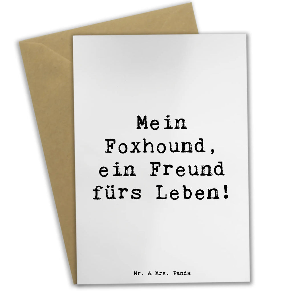 Grußkarte Spruch Foxhound Freund Grußkarte, Klappkarte, Einladungskarte, Glückwunschkarte, Hochzeitskarte, Geburtstagskarte, Karte, Ansichtskarten, Hund, Hunderasse, Rassehund, Hundebesitzer, Geschenk, Tierfreund, Schenken, Welpe