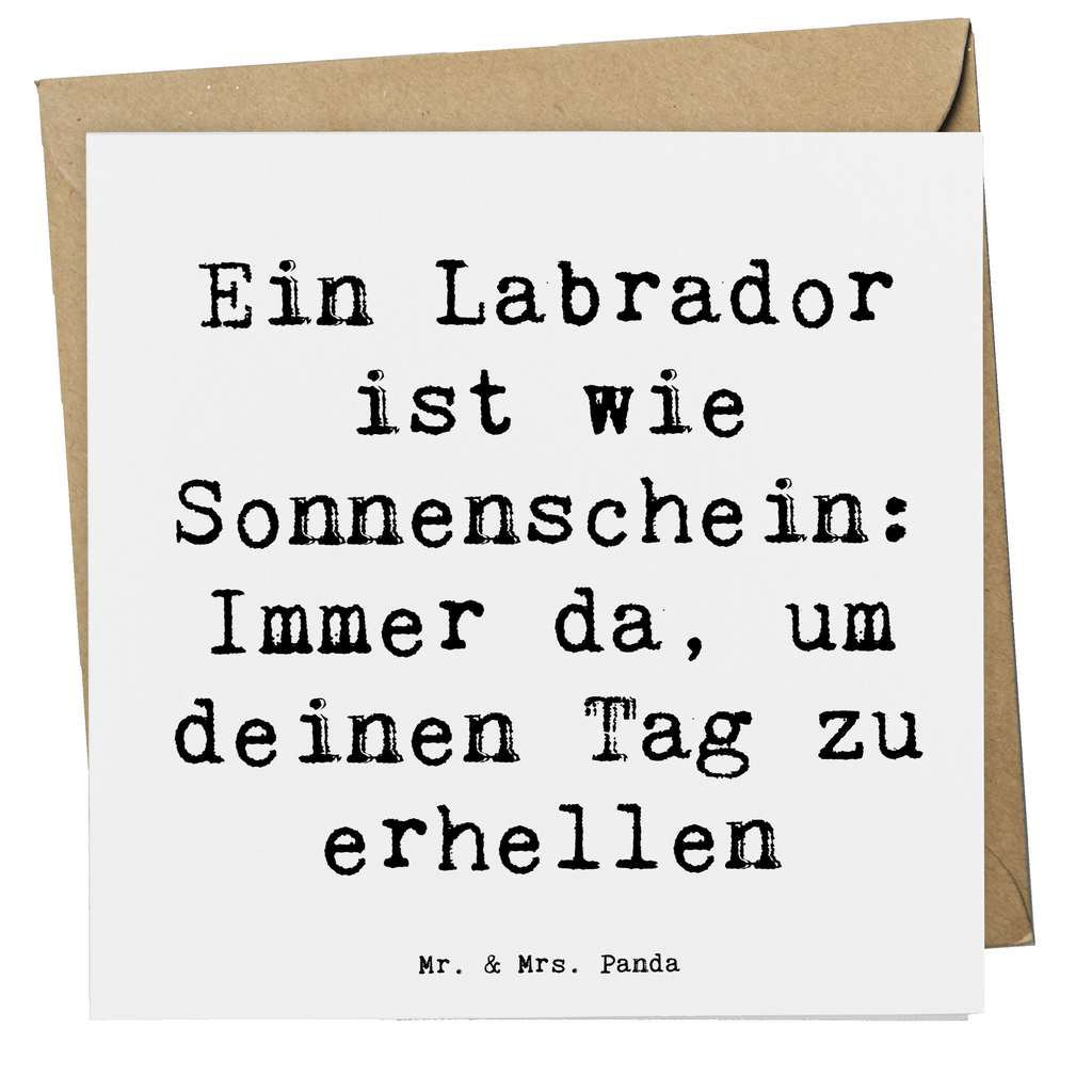 Deluxe Karte Spruch Labrador Sonnenschein Karte, Grußkarte, Klappkarte, Einladungskarte, Glückwunschkarte, Hochzeitskarte, Geburtstagskarte, Hochwertige Grußkarte, Hochwertige Klappkarte, Hund, Hunderasse, Rassehund, Hundebesitzer, Geschenk, Tierfreund, Schenken, Welpe