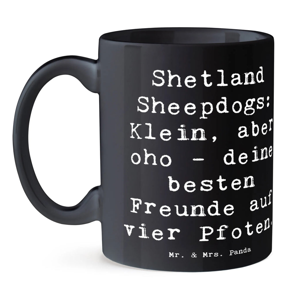 Tasse Spruch Shetland Sheepdog Freunde Tasse, Kaffeetasse, Teetasse, Becher, Kaffeebecher, Teebecher, Keramiktasse, Porzellantasse, Büro Tasse, Geschenk Tasse, Tasse Sprüche, Tasse Motive, Kaffeetassen, Tasse bedrucken, Designer Tasse, Cappuccino Tassen, Schöne Teetassen, Hund, Hunderasse, Rassehund, Hundebesitzer, Geschenk, Tierfreund, Schenken, Welpe