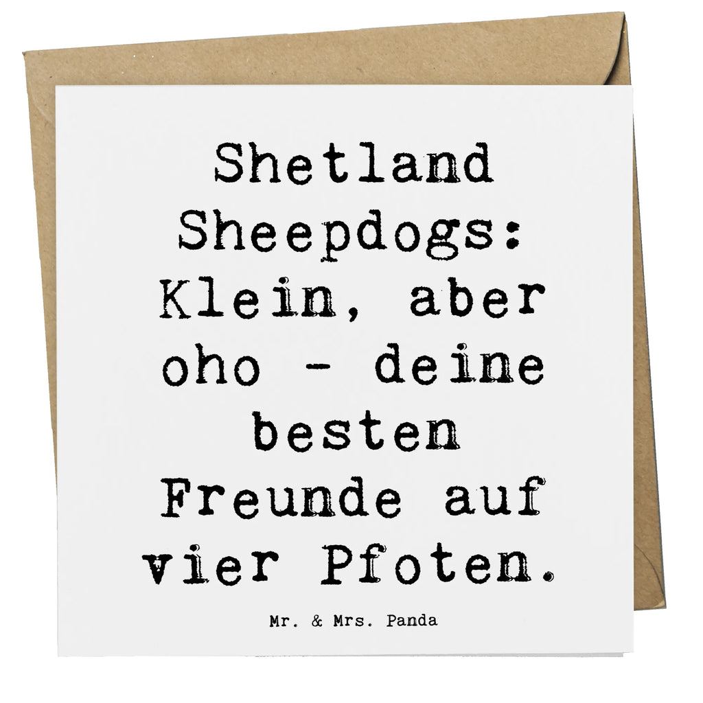 Deluxe Karte Spruch Shetland Sheepdog Freunde Karte, Grußkarte, Klappkarte, Einladungskarte, Glückwunschkarte, Hochzeitskarte, Geburtstagskarte, Hochwertige Grußkarte, Hochwertige Klappkarte, Hund, Hunderasse, Rassehund, Hundebesitzer, Geschenk, Tierfreund, Schenken, Welpe