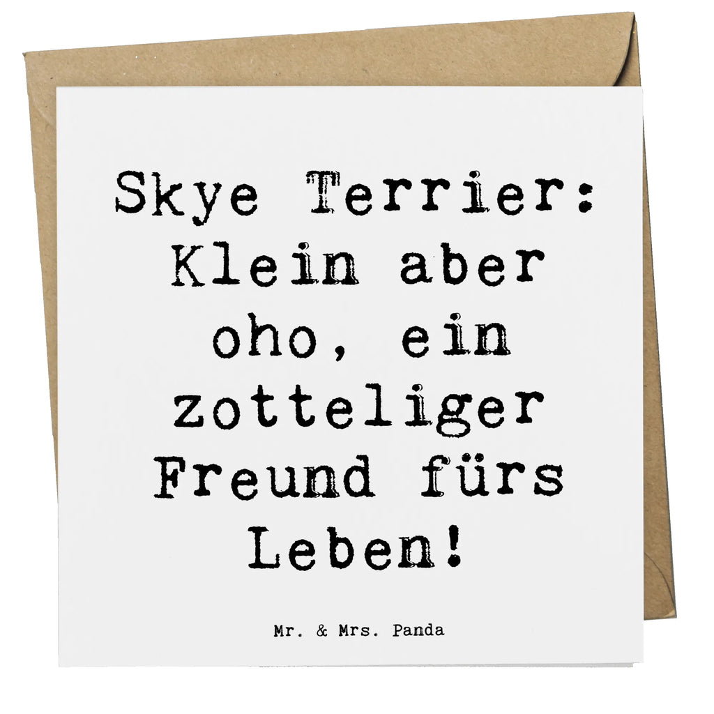 Deluxe Karte Spruch Skye Terrier Freund Karte, Grußkarte, Klappkarte, Einladungskarte, Glückwunschkarte, Hochzeitskarte, Geburtstagskarte, Hochwertige Grußkarte, Hochwertige Klappkarte, Hund, Hunderasse, Rassehund, Hundebesitzer, Geschenk, Tierfreund, Schenken, Welpe