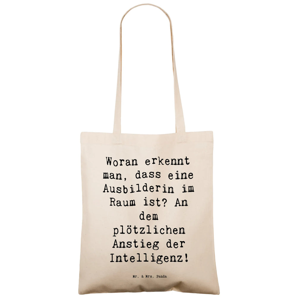 Tragetasche Spruch Woran erkennt man, dass eine Ausbilderin im Raum ist? An dem plötzlichen Anstieg der Intelligenz! Beuteltasche, Beutel, Einkaufstasche, Jutebeutel, Stoffbeutel, Tasche, Shopper, Umhängetasche, Strandtasche, Schultertasche, Stofftasche, Tragetasche, Badetasche, Jutetasche, Einkaufstüte, Laptoptasche, Beruf, Ausbildung, Jubiläum, Abschied, Rente, Kollege, Kollegin, Geschenk, Schenken, Arbeitskollege, Mitarbeiter, Firma, Danke, Dankeschön