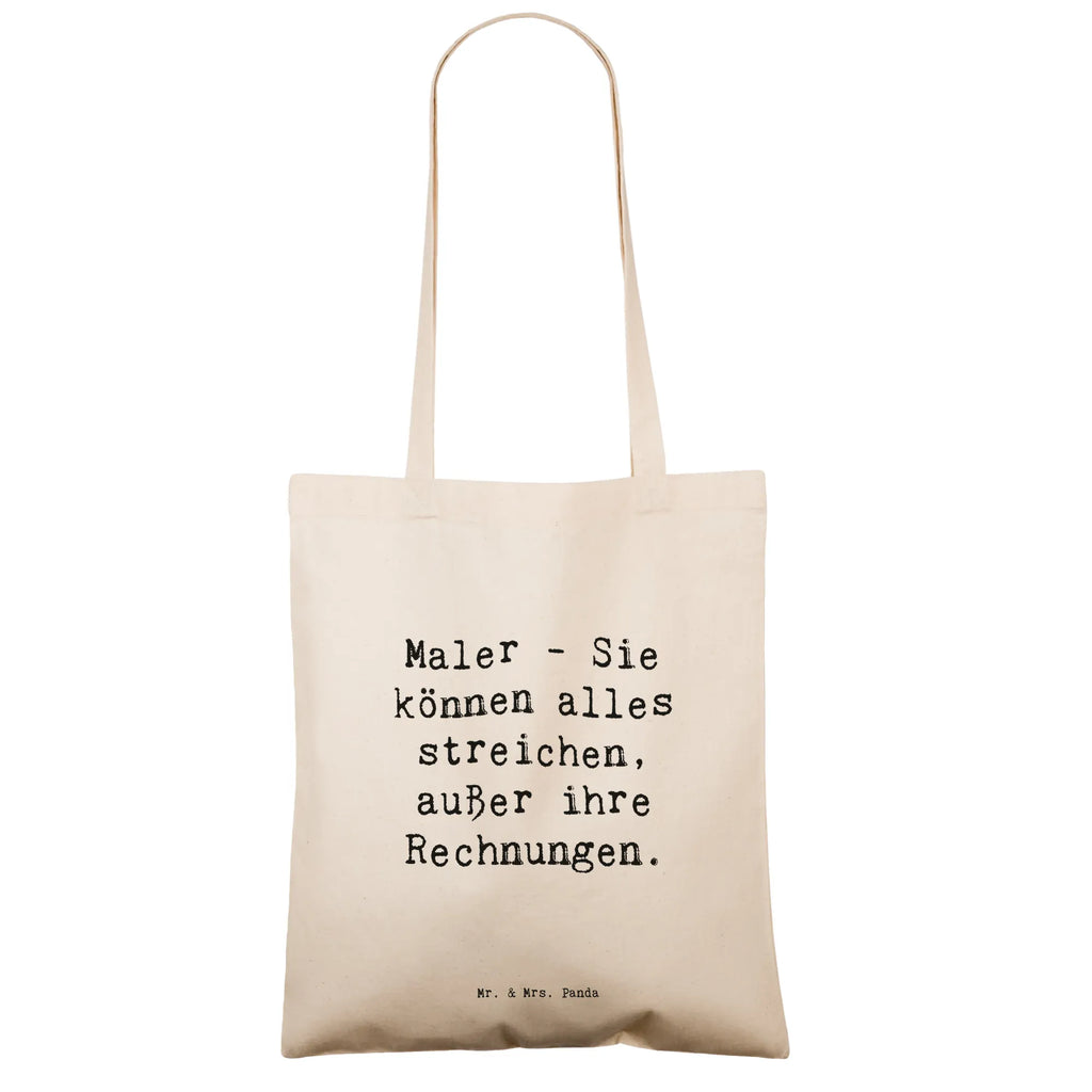 Tragetasche Spruch Maler - Sie können alles streichen, außer ihre Rechnungen. Beuteltasche, Beutel, Einkaufstasche, Jutebeutel, Stoffbeutel, Tasche, Shopper, Umhängetasche, Strandtasche, Schultertasche, Stofftasche, Tragetasche, Badetasche, Jutetasche, Einkaufstüte, Laptoptasche, Beruf, Ausbildung, Jubiläum, Abschied, Rente, Kollege, Kollegin, Geschenk, Schenken, Arbeitskollege, Mitarbeiter, Firma, Danke, Dankeschön