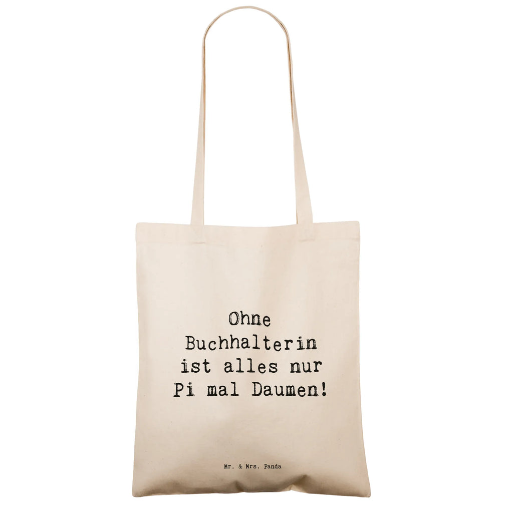 Tragetasche Spruch Ohne Buchhalterin ist alles nur Pi mal Daumen! Beuteltasche, Beutel, Einkaufstasche, Jutebeutel, Stoffbeutel, Tasche, Shopper, Umhängetasche, Strandtasche, Schultertasche, Stofftasche, Tragetasche, Badetasche, Jutetasche, Einkaufstüte, Laptoptasche, Beruf, Ausbildung, Jubiläum, Abschied, Rente, Kollege, Kollegin, Geschenk, Schenken, Arbeitskollege, Mitarbeiter, Firma, Danke, Dankeschön