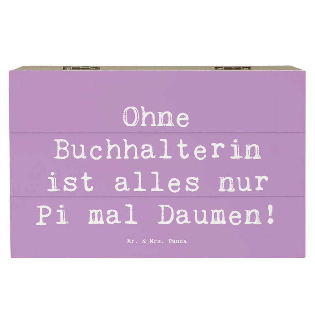 Holzkiste Spruch Ohne Buchhalterin ist alles nur Pi mal Daumen! Holzkiste, Kiste, Schatzkiste, Truhe, Schatulle, XXL, Erinnerungsbox, Erinnerungskiste, Dekokiste, Aufbewahrungsbox, Geschenkbox, Geschenkdose, Beruf, Ausbildung, Jubiläum, Abschied, Rente, Kollege, Kollegin, Geschenk, Schenken, Arbeitskollege, Mitarbeiter, Firma, Danke, Dankeschön