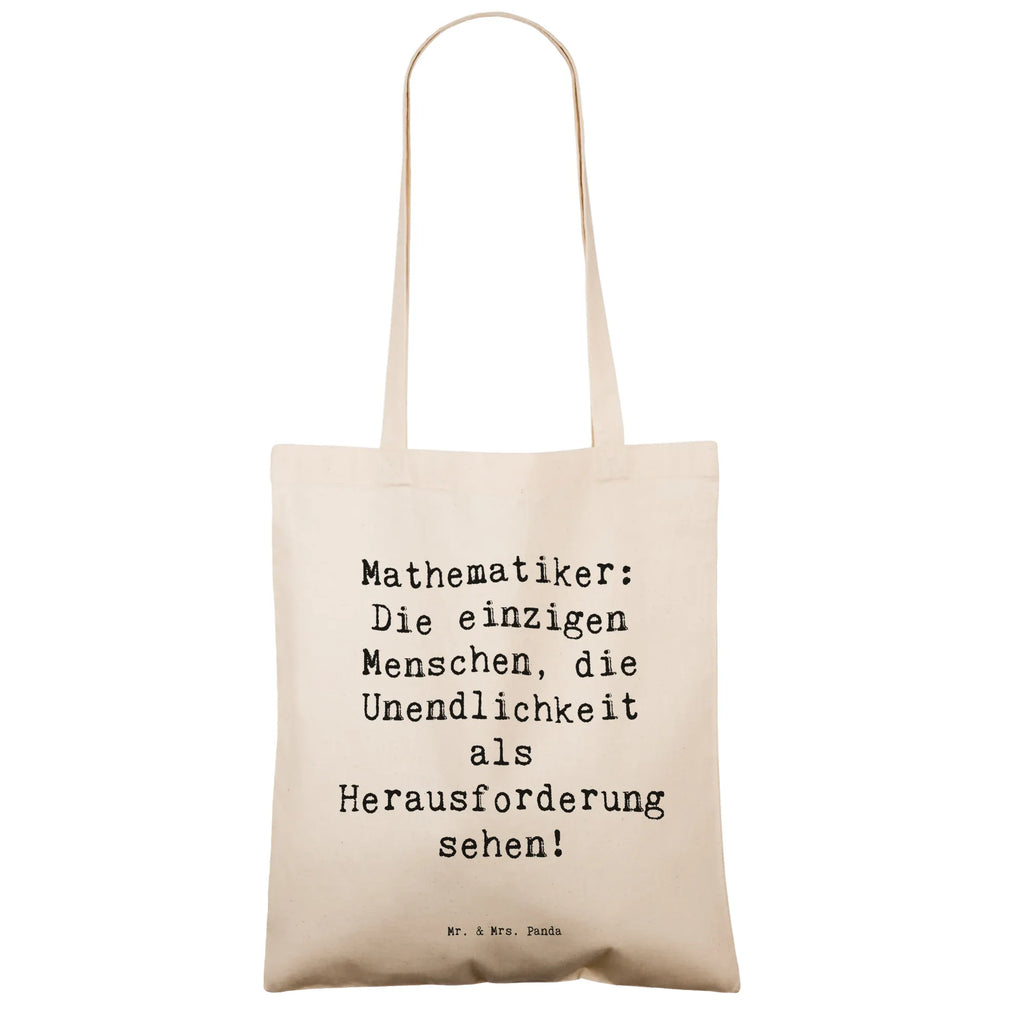 Tragetasche Spruch Mathematiker: Die einzigen Menschen, die Unendlichkeit als Herausforderung sehen! Beuteltasche, Beutel, Einkaufstasche, Jutebeutel, Stoffbeutel, Tasche, Shopper, Umhängetasche, Strandtasche, Schultertasche, Stofftasche, Tragetasche, Badetasche, Jutetasche, Einkaufstüte, Laptoptasche, Beruf, Ausbildung, Jubiläum, Abschied, Rente, Kollege, Kollegin, Geschenk, Schenken, Arbeitskollege, Mitarbeiter, Firma, Danke, Dankeschön