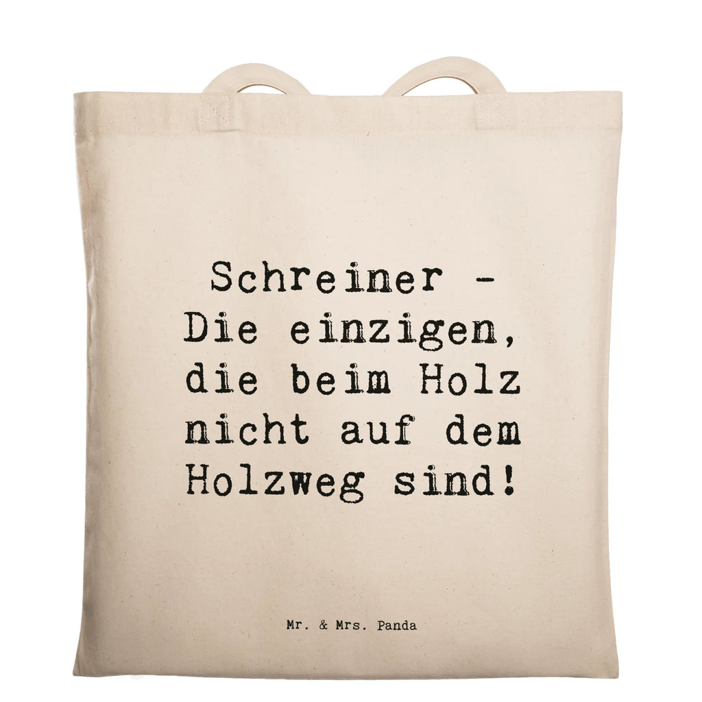 Tragetasche Spruch Schreiner - Die einzigen, die beim Holz nicht auf dem Holzweg sind! Beuteltasche, Beutel, Einkaufstasche, Jutebeutel, Stoffbeutel, Tasche, Shopper, Umhängetasche, Strandtasche, Schultertasche, Stofftasche, Tragetasche, Badetasche, Jutetasche, Einkaufstüte, Laptoptasche, Beruf, Ausbildung, Jubiläum, Abschied, Rente, Kollege, Kollegin, Geschenk, Schenken, Arbeitskollege, Mitarbeiter, Firma, Danke, Dankeschön